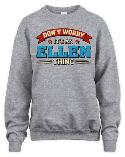 Don't Worry It's a Your Name Thing Funny Retro T-Shirt ELLEN M1-57 / Unisex Sweatshirt / sport grey