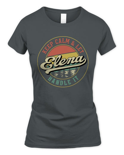Keep Calm Let Your Name Handle It Retro T-Shirt ELENA M1-54 / Women's Standard T-Shirt / charcoal