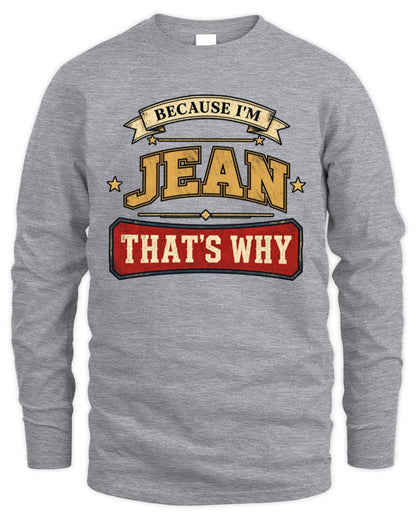 Because I'm Name That's Why Americana T-Shirt JEAN M1-S88 / Men's Long Sleeved T-Shirt / sport grey