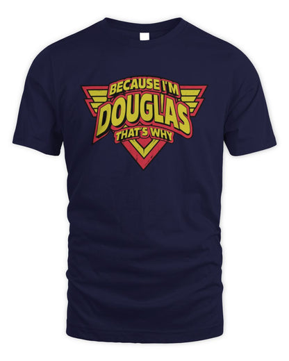 Because I'm Name That's Why Red and Yellow Logo Graphic T-Shirt DOUGLAS M1-75 / Unisex Standard T-Shirt / navy