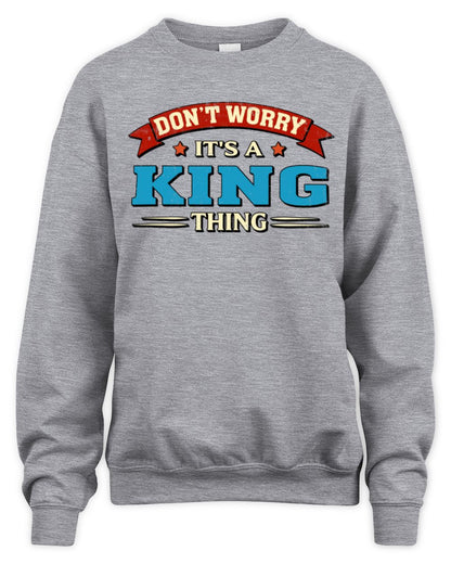 Don't Worry It's a Your Name Thing Funny Retro T-Shirt KING M1-57 / Unisex Sweatshirt / sport grey