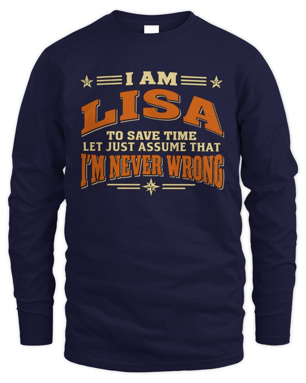 I'm Name Let's Just Assume I'm Never Wrong Retro Shirt LISA M1-64 / Men's Long Sleeved T-Shirt / navy