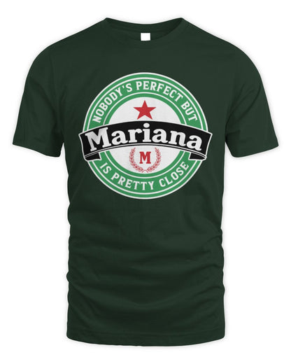 Nobody's Perfect But Your Name Is Pretty Close Heineken Beer T-Shirt MARIANA M1-S85 / Unisex Standard T-Shirt / forest green