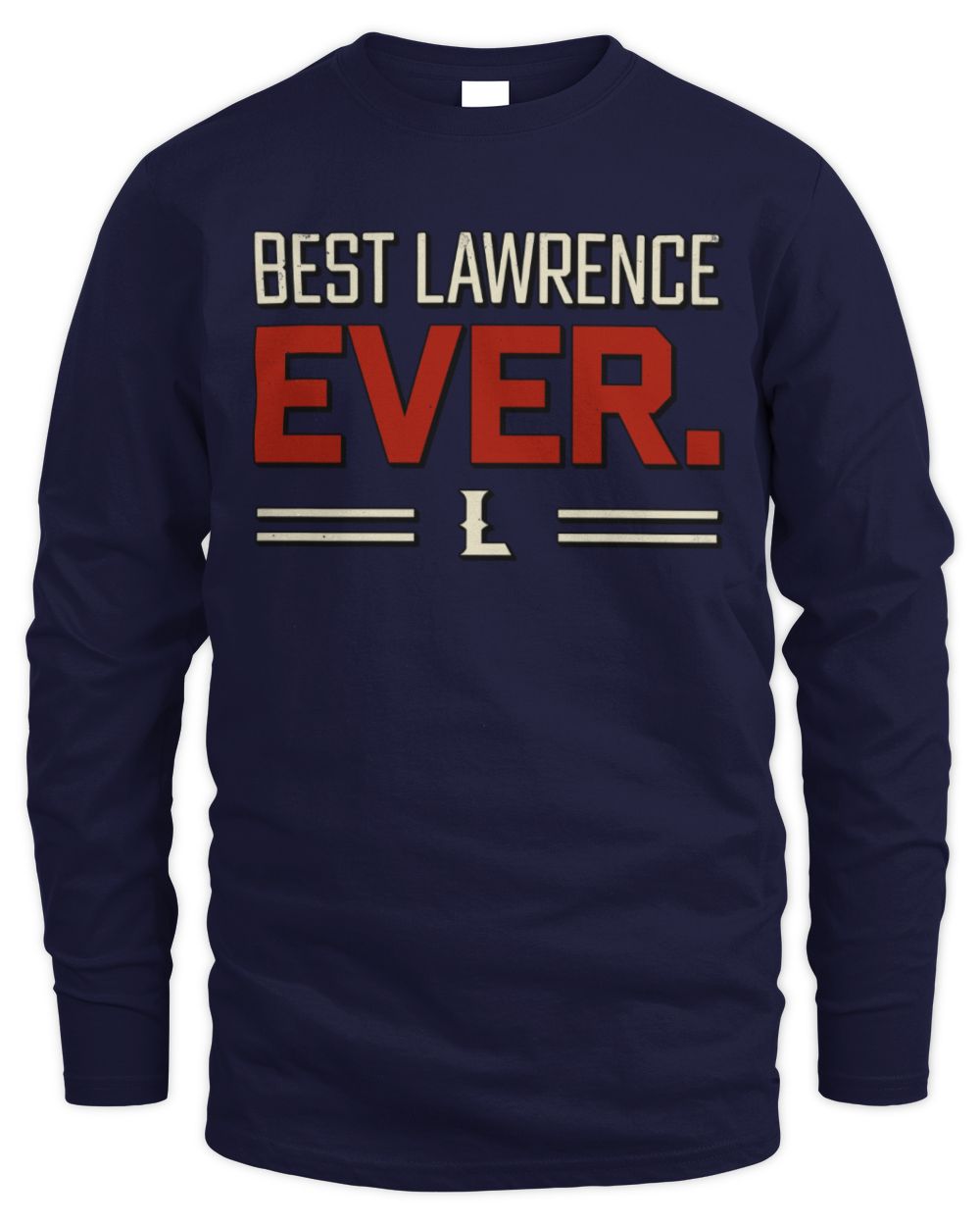 Best Your Name Ever Cool Shirt LAWRENCE M1-58 / Men's Long Sleeved T-Shirt / navy
