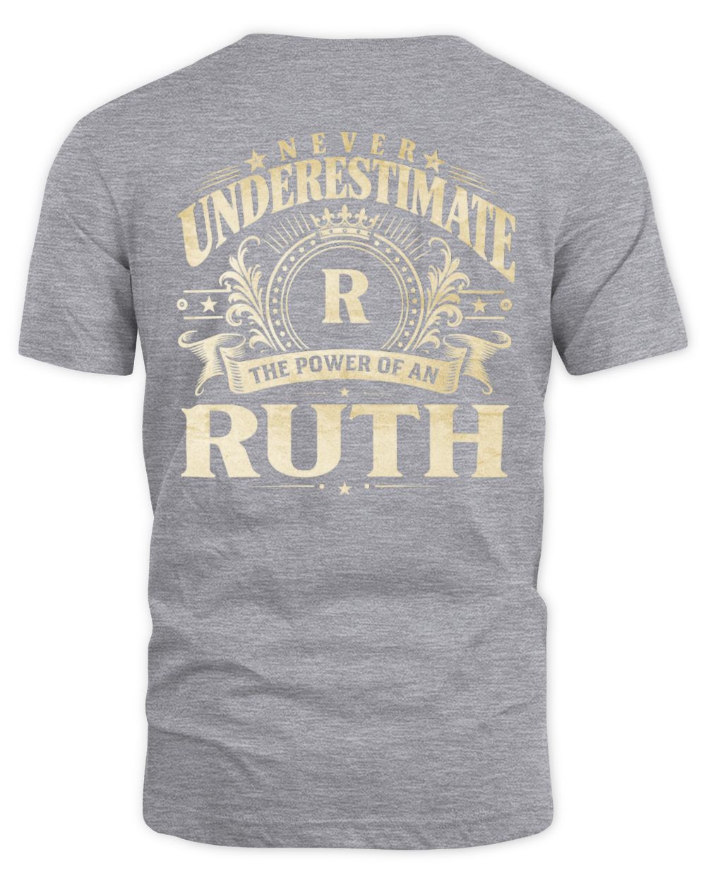 Never Underestimate Your Name Luxury Logo Shirt RUTH M1-63 / Unisex Standard T-Shirt / sport grey