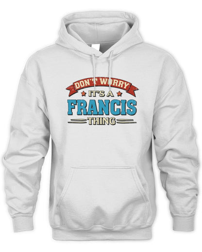 Don't Worry It's a Your Name Thing Funny Retro T-Shirt FRANCIS M1-57 / Unisex Hoodie / white