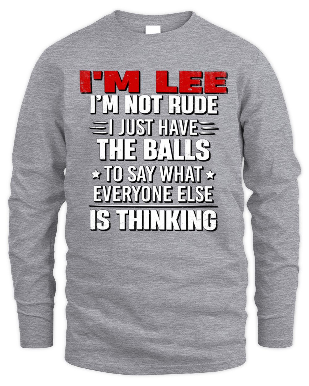 I'm Name I'm Not Rude I Just Have The Balls Funny T-Shirt LEE M1-46 / Men's Long Sleeved T-Shirt / sport grey