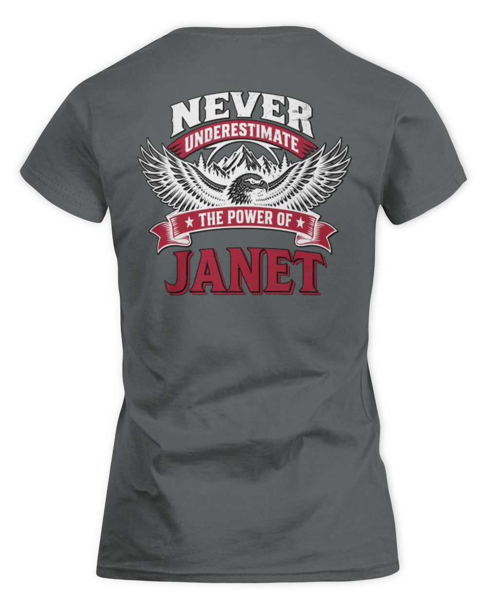 Never Underestimate Your Name Eagle Mountain Shirt JANET M1-61 / Women's Standard T-Shirt / charcoal