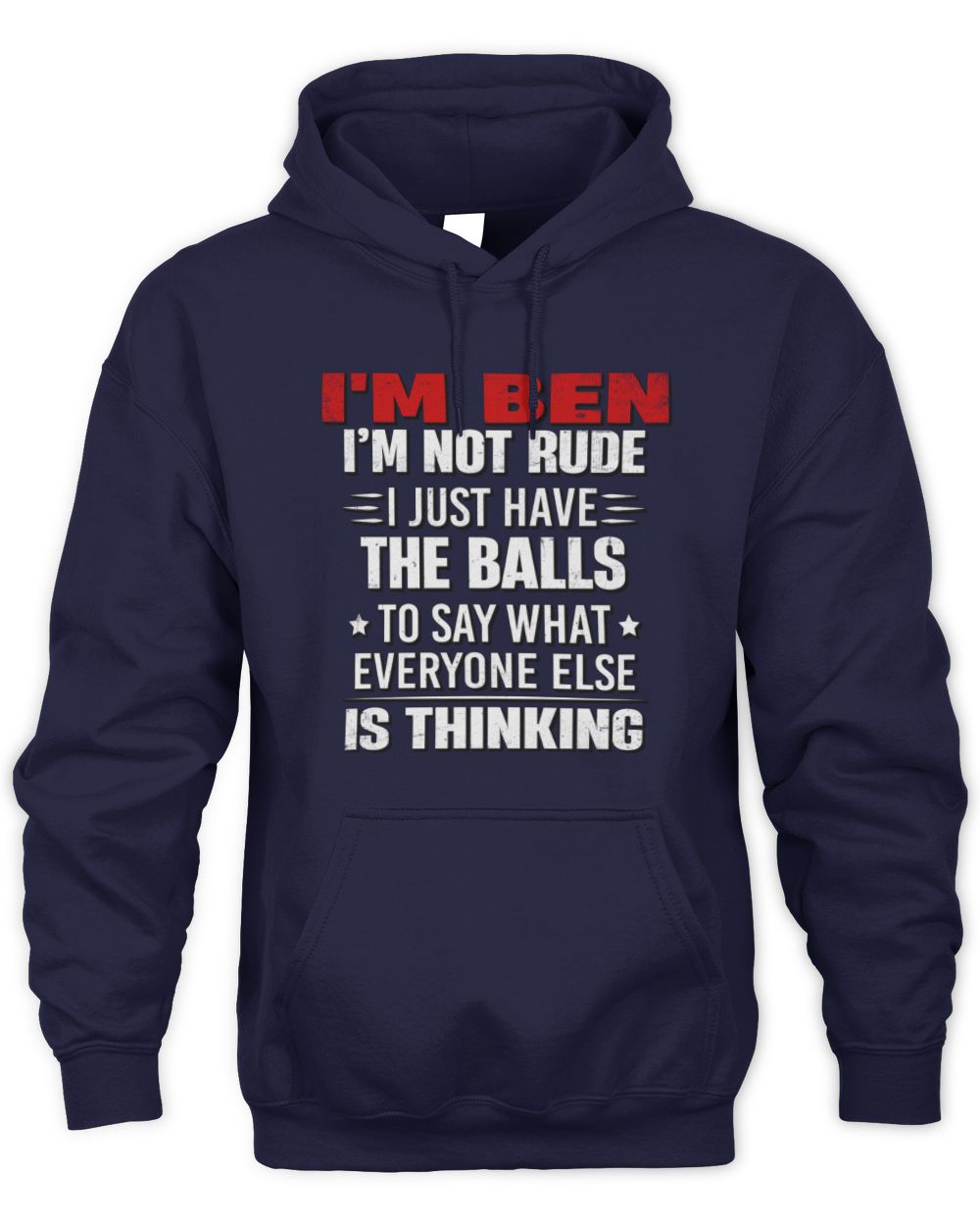 I'm Name I'm Not Rude I Just Have The Balls Funny T-Shirt BEN M1-46 / Unisex Hoodie / navy