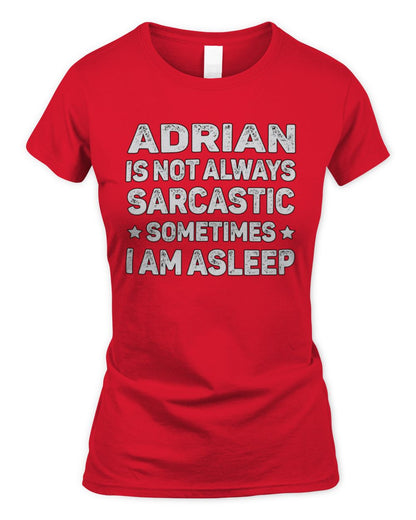 Your Name Is Not Always Sarcastic Funny T-Shirt ADRIAN M1-62 / Women's Standard T-Shirt / red