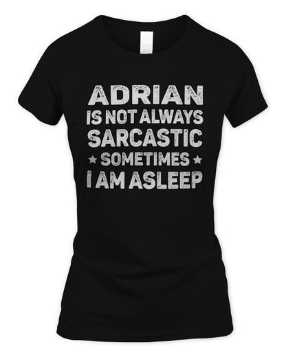 Your Name Is Not Always Sarcastic Funny T-Shirt ADRIAN M1-62 / Women's Standard T-Shirt / black