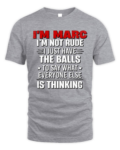 I'm Name I'm Not Rude I Just Have The Balls Funny T-Shirt MARC M1-46 / Unisex Standard T-Shirt / sport grey