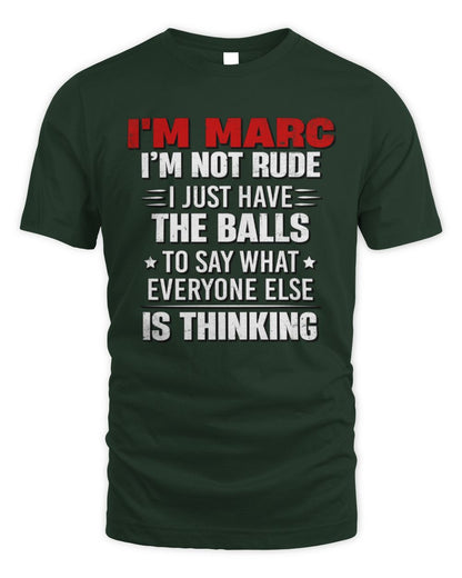 I'm Name I'm Not Rude I Just Have The Balls Funny T-Shirt MARC M1-46 / Unisex Standard T-Shirt / forest green