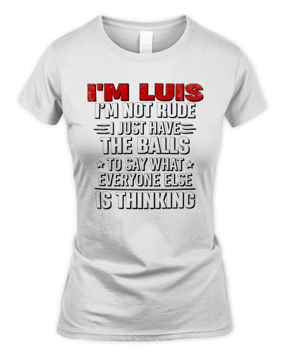 I'm Name I'm Not Rude I Just Have The Balls Funny T-Shirt LUIS M1-46 / Women's Standard T-Shirt / white