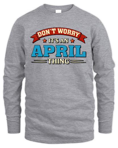 Don't Worry It's a Your Name Thing Funny Retro T-Shirt APRIL M1-57 / Men's Long Sleeved T-Shirt / sport grey