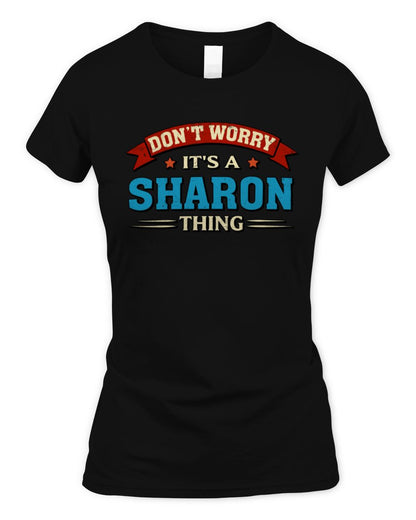 Don't Worry It's a Your Name Thing Funny Retro T-Shirt SHARON M1-57 / Women's Standard T-Shirt / black