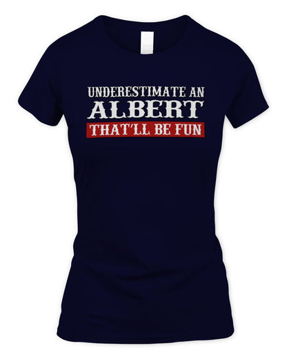 Underestimate Me That'll Be Fun Graphic T-Shirt ALBERT M1-69 / Women's Standard T-Shirt / navy