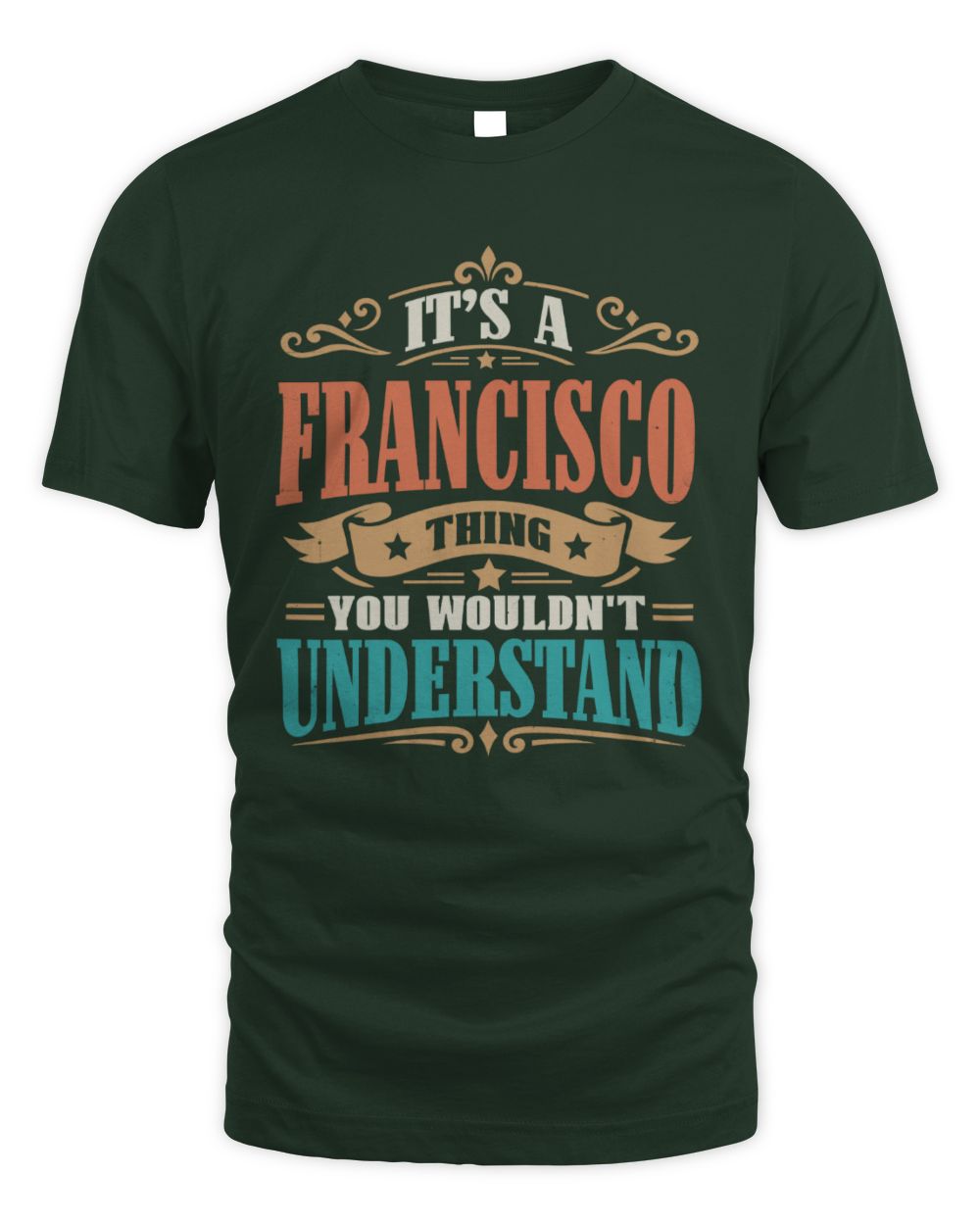 It’s a Name Thing Personalized Retro T-Shirt FRANCISCO M1-47 / Unisex Standard T-Shirt / forest green