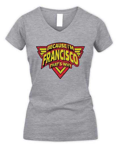 Because I'm Name That's Why Red and Yellow Logo Graphic T-Shirt FRANCISCO M1-75 / Women's V-Neck T-Shirt / sport grey