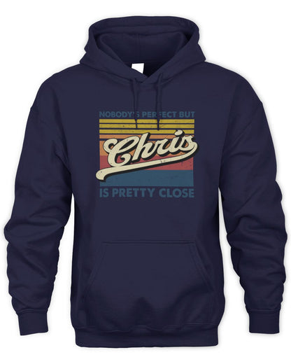 Nobody's Perfect But Your Name Is Pretty Close Retro Shirt CHRIS M1-65 / Unisex Hoodie / navy