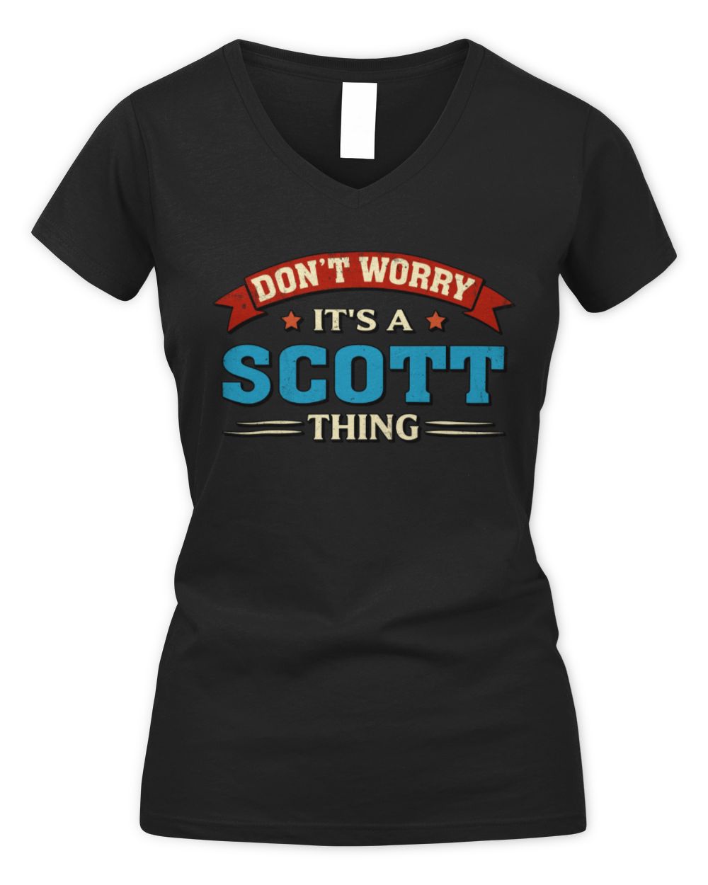 Don't Worry It's a Your Name Thing Funny Retro T-Shirt SCOTT M1-57 / Women's V-Neck T-Shirt / black