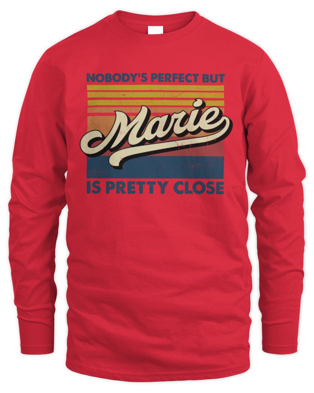 Nobody's Perfect But Your Name Is Pretty Close Retro Shirt MARIE M1-65 / Men's Long Sleeved T-Shirt / red