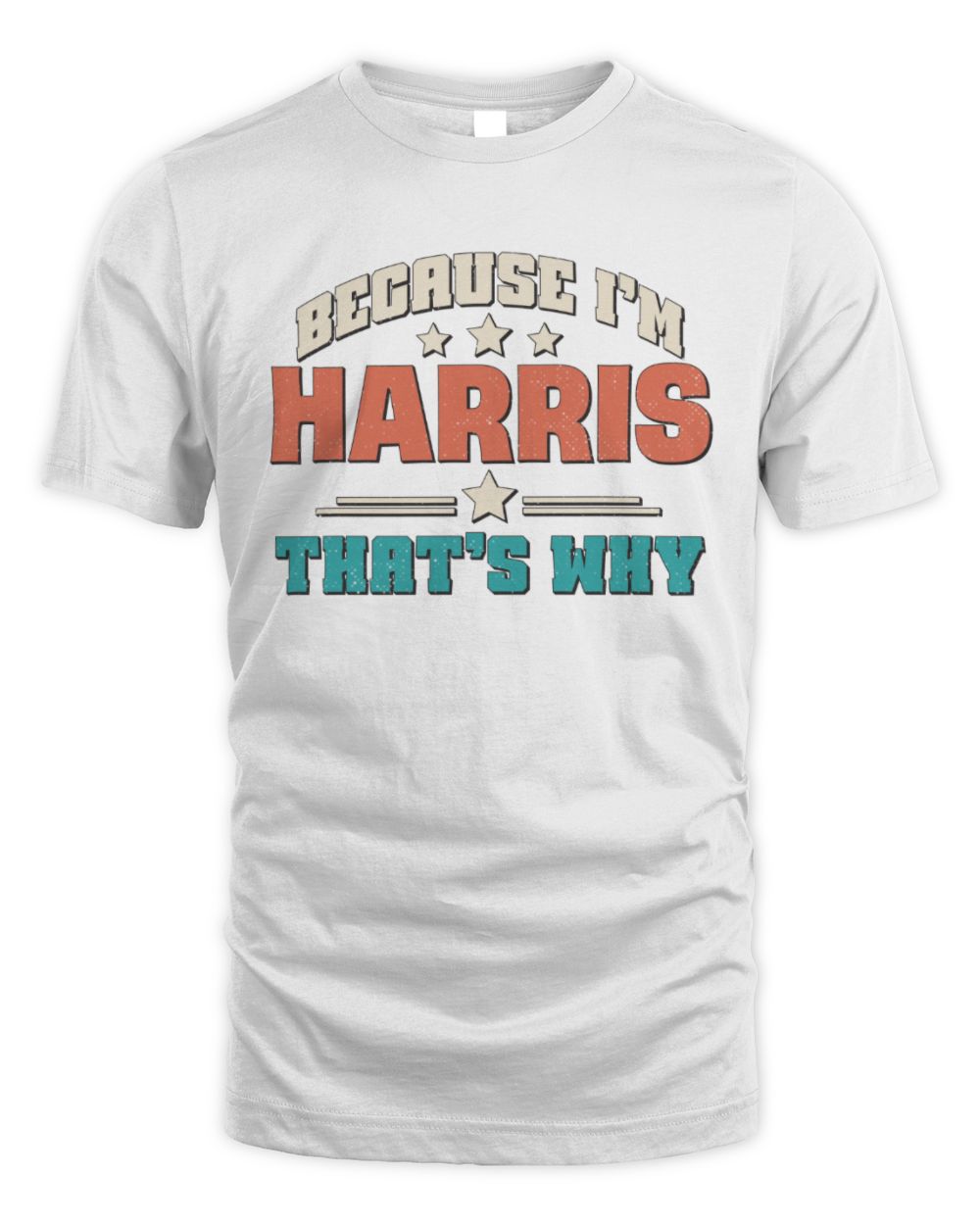 Because I'm Name That's Why Personalized Retro Shirt HARRIS-49 / Unisex Standard T-Shirt / white