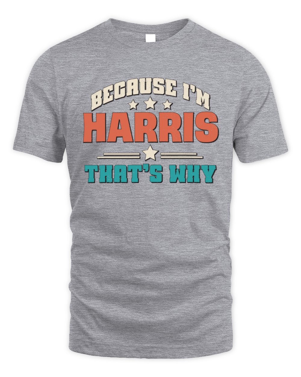 Because I'm Name That's Why Personalized Retro Shirt HARRIS-49 / Unisex Standard T-Shirt / sport grey