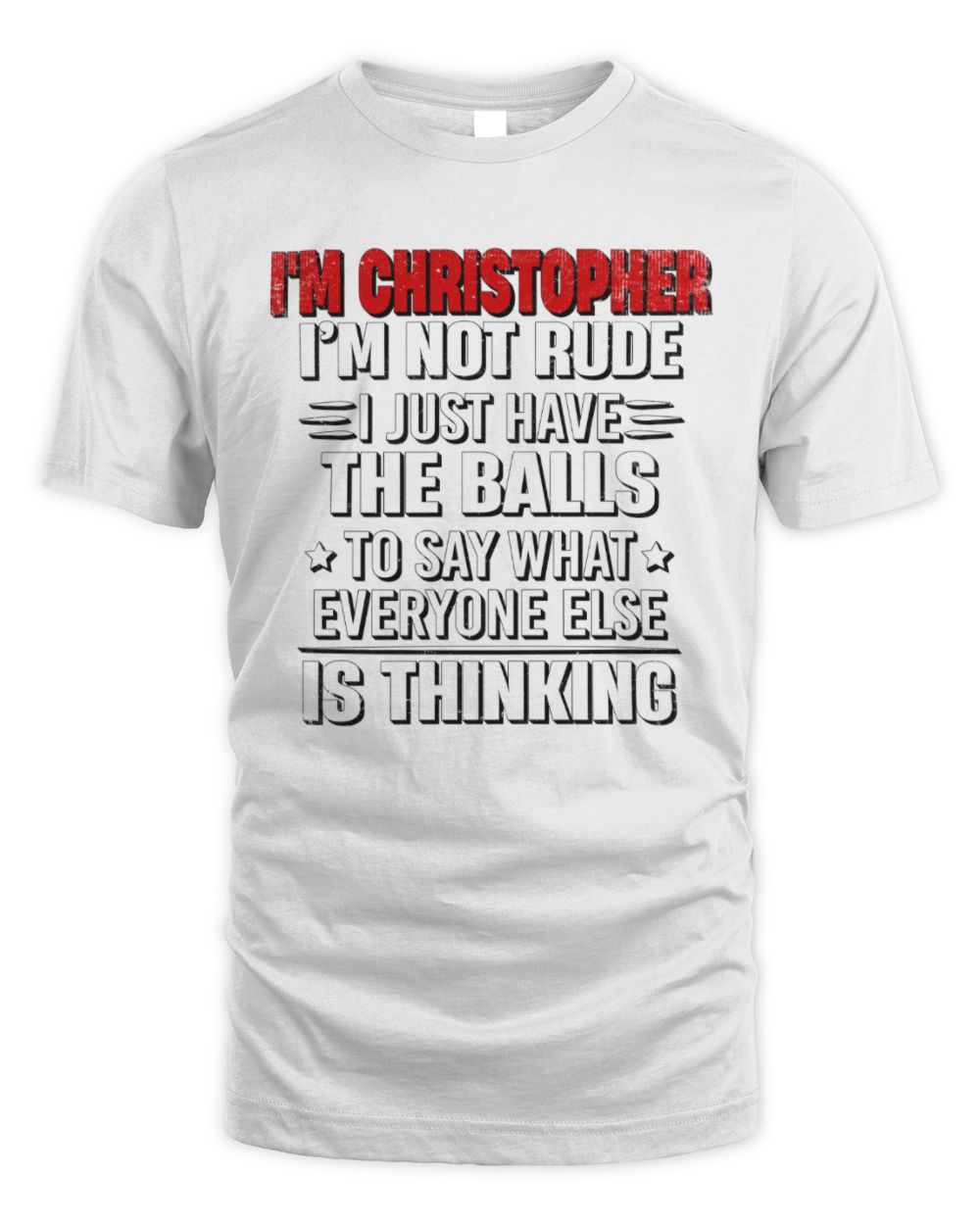 I'm Name I'm Not Rude I Just Have The Balls Funny T-Shirt CHRISTOPHER M1-46 / Unisex Standard T-Shirt / white