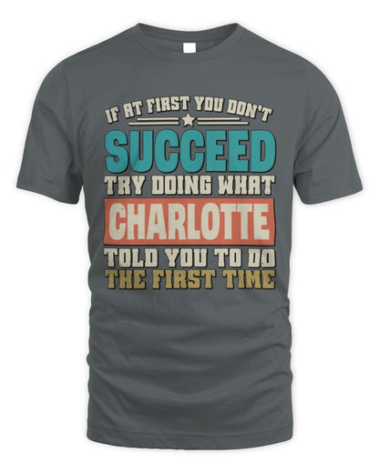If at First You Don't Succeed Funny Vintage Shirt CHARLOTTE M1-53 / Unisex Standard T-Shirt / charcoal