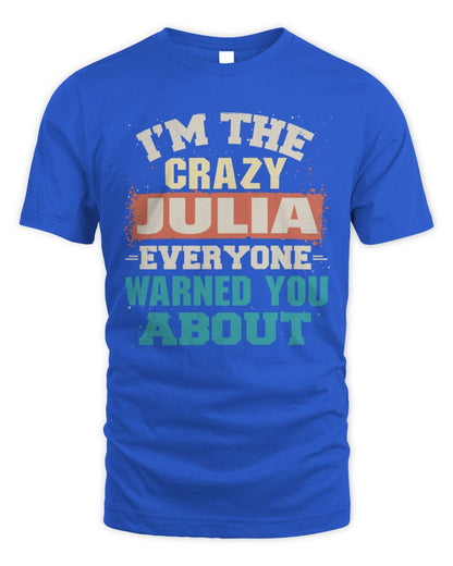 I'm the Crazy One Everyone Warned You About Retro Graphic T-Shirt JULIA M1-70 / Unisex Standard T-Shirt / royal