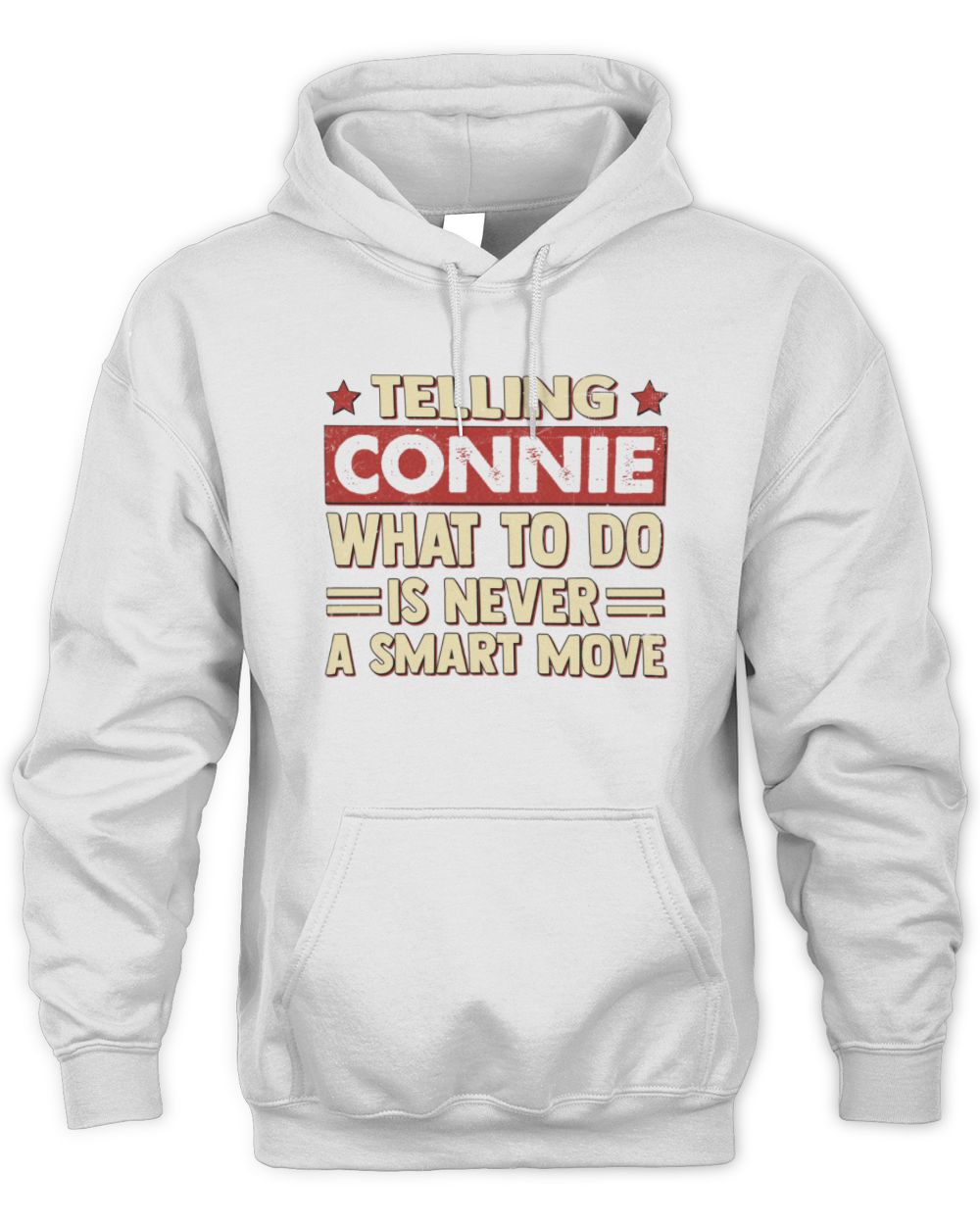Telling Your Name What to Do Is Never a Smart Move Shirt CONNIE M1-66 / Unisex Hoodie / white