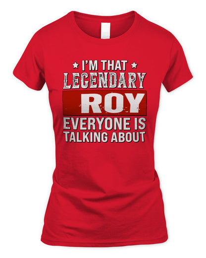 I'm That Legendary Name Everyone Is Talking About Funny Graphic T-Shirt ROY M1-73 / Women's Standard T-Shirt / red