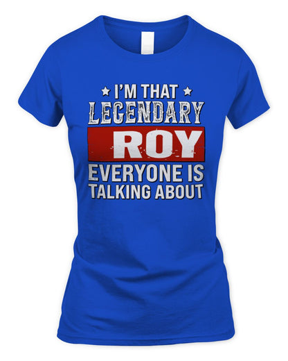 I'm That Legendary Name Everyone Is Talking About Funny Graphic T-Shirt ROY M1-73 / Women's Standard T-Shirt / royal