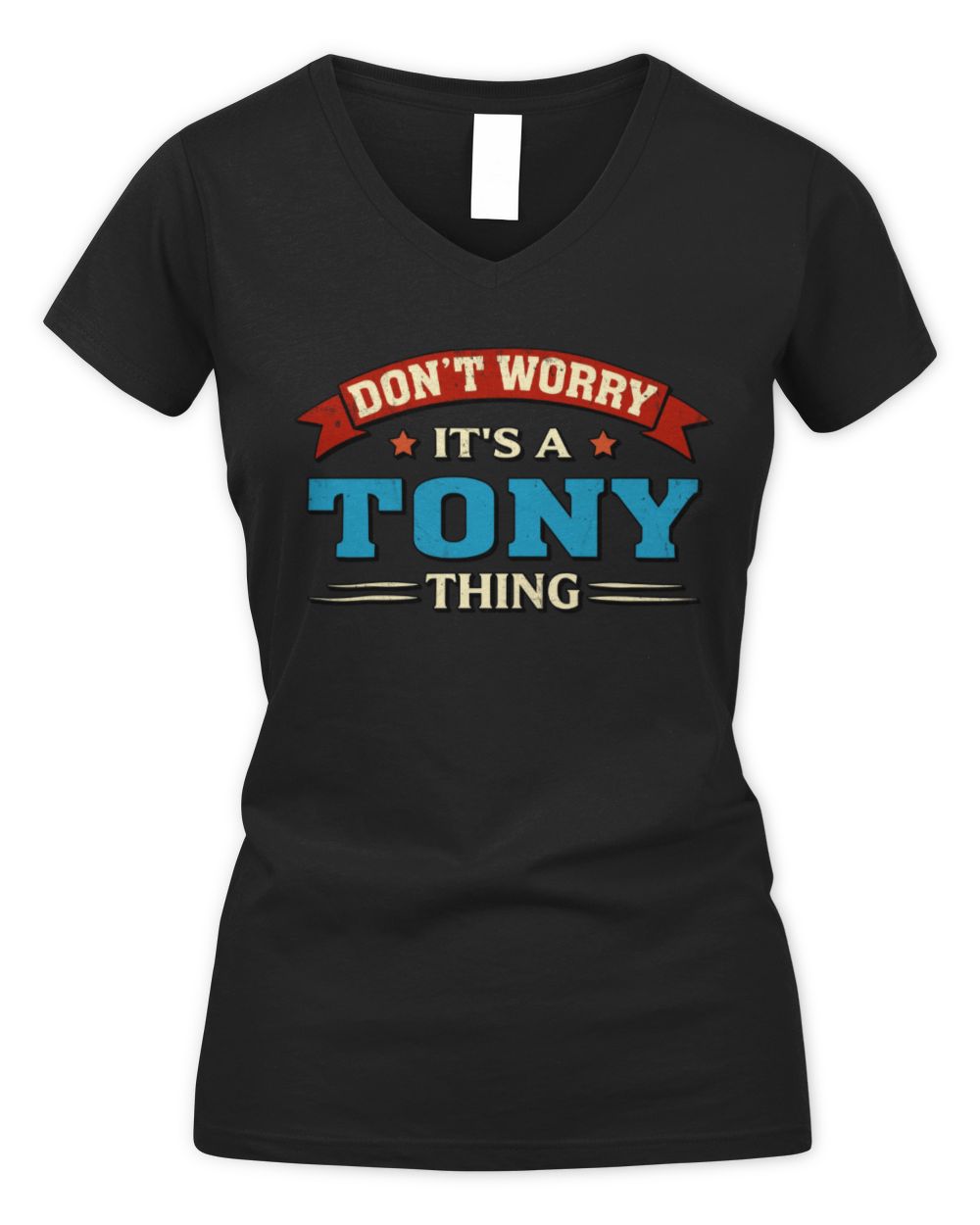 Don't Worry It's a Your Name Thing Funny Retro T-Shirt TONY M1-57 / Women's V-Neck T-Shirt / black