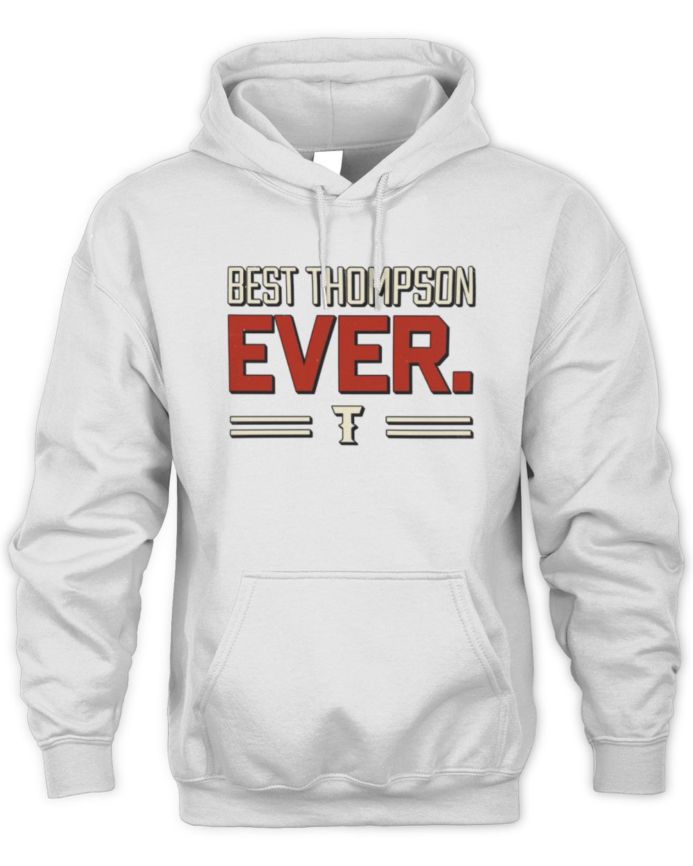 Best Your Name Ever Cool Shirt THOMPSON M1-58 / Unisex Hoodie / white