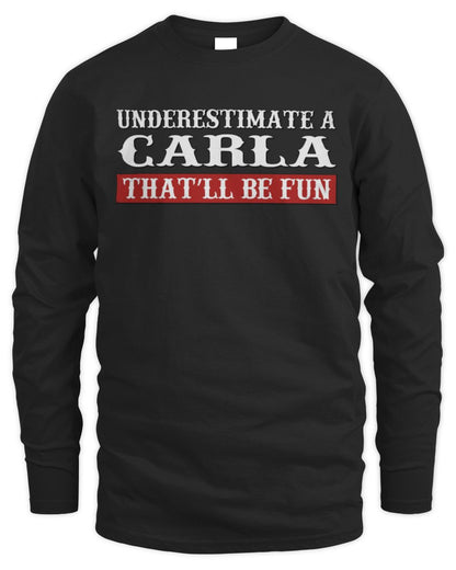 Underestimate Me That'll Be Fun Graphic T-Shirt CARLA M1-69 / Men's Long Sleeved T-Shirt / black