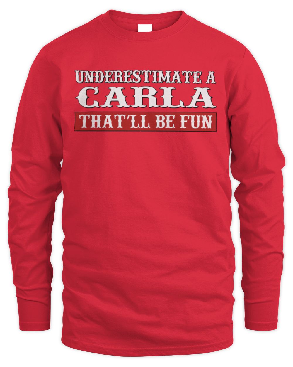 Underestimate Me That'll Be Fun Graphic T-Shirt CARLA M1-69 / Men's Long Sleeved T-Shirt / red
