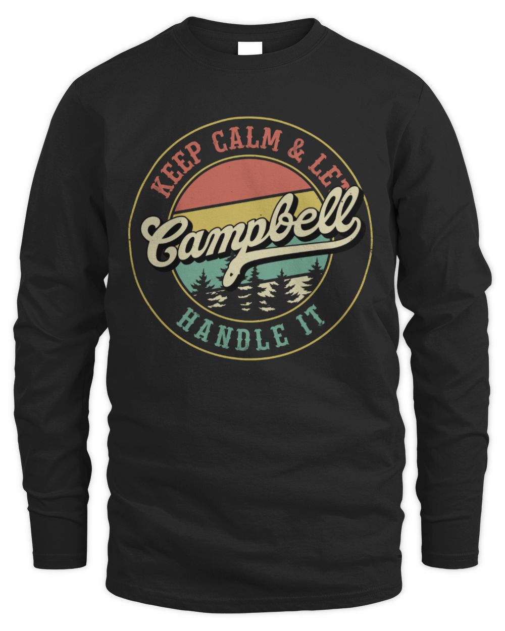 Keep Calm Let Your Name Handle It Retro T-Shirt CAMPBELL M1-54 / Men's Long Sleeved T-Shirt / black