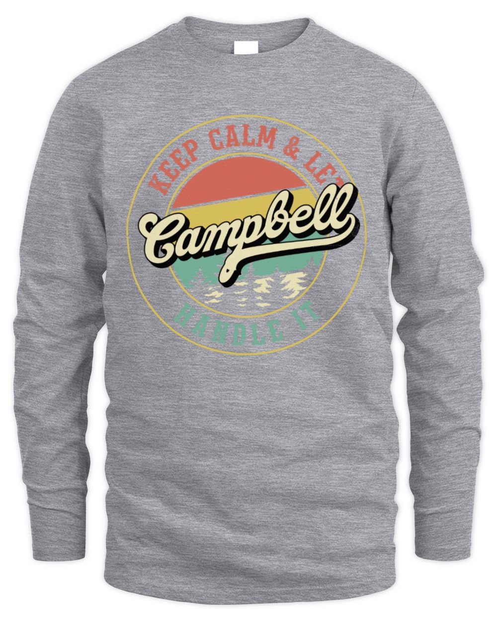 Keep Calm Let Your Name Handle It Retro T-Shirt CAMPBELL M1-54 / Men's Long Sleeved T-Shirt / sport grey