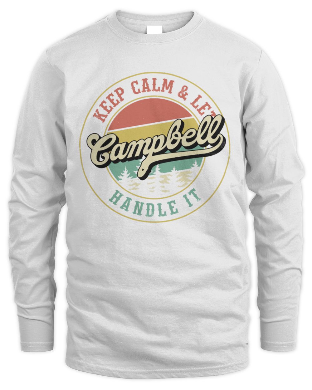 Keep Calm Let Your Name Handle It Retro T-Shirt CAMPBELL M1-54 / Men's Long Sleeved T-Shirt / white