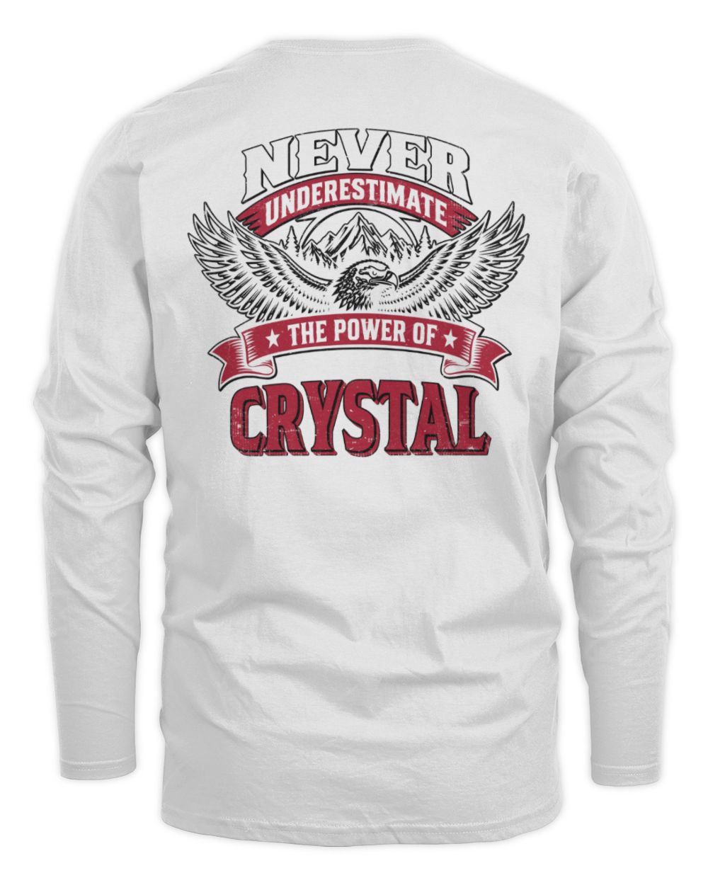 Never Underestimate Your Name Eagle Mountain Shirt CRYSTAL M1-61 / Men's Long Sleeved T-Shirt / white