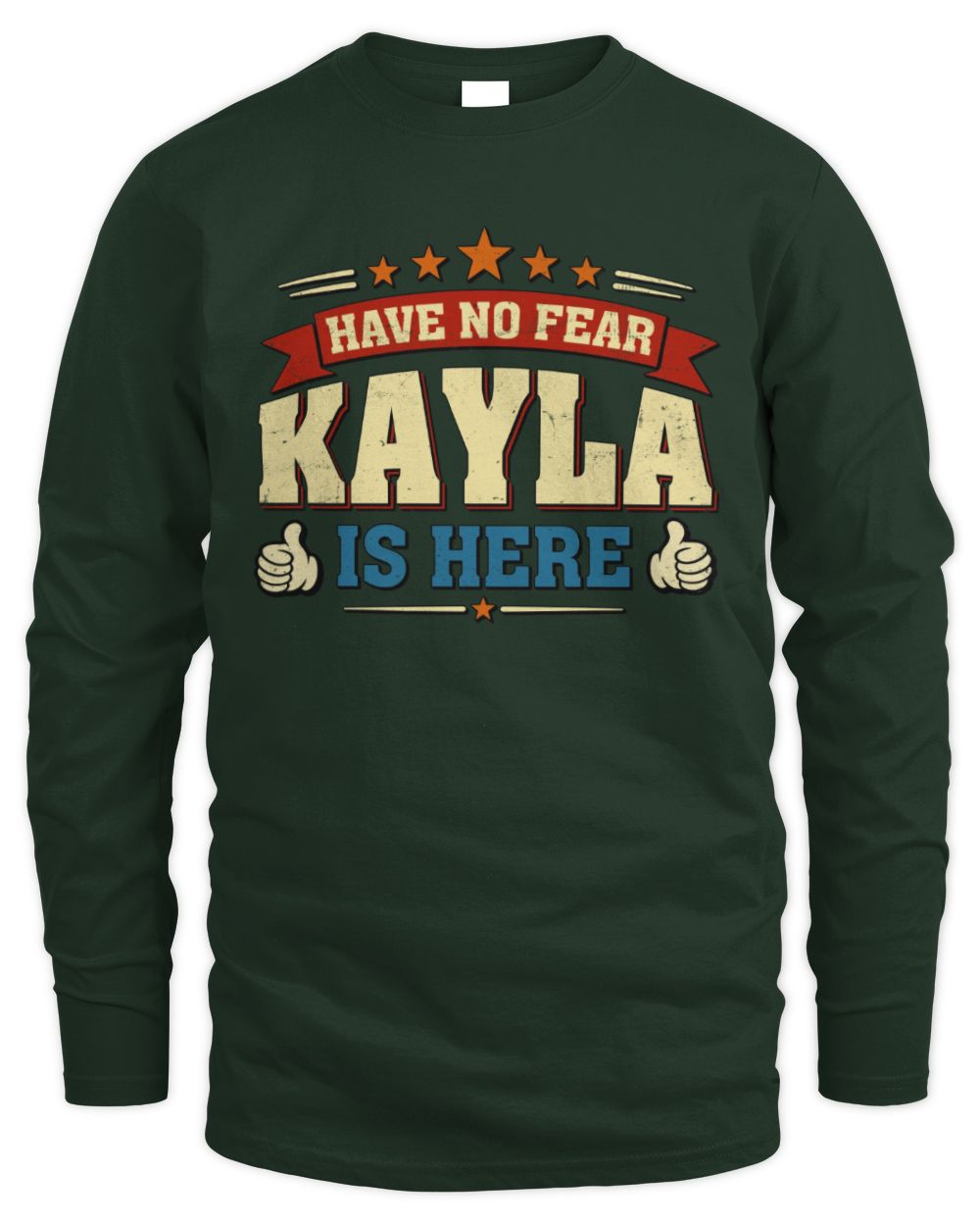 Have No Fear Your Name Is Here Cool Graphic T-Shirt KAYLA M1-71 / Men's Long Sleeved T-Shirt / forest green
