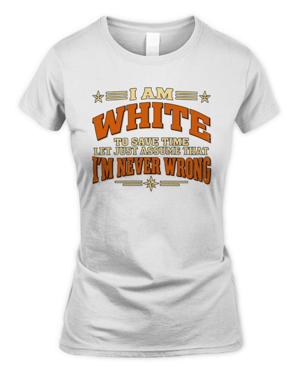 I'm Name Let's Just Assume I'm Never Wrong Retro Shirt WHITE M1-64 / Women's Standard T-Shirt / white
