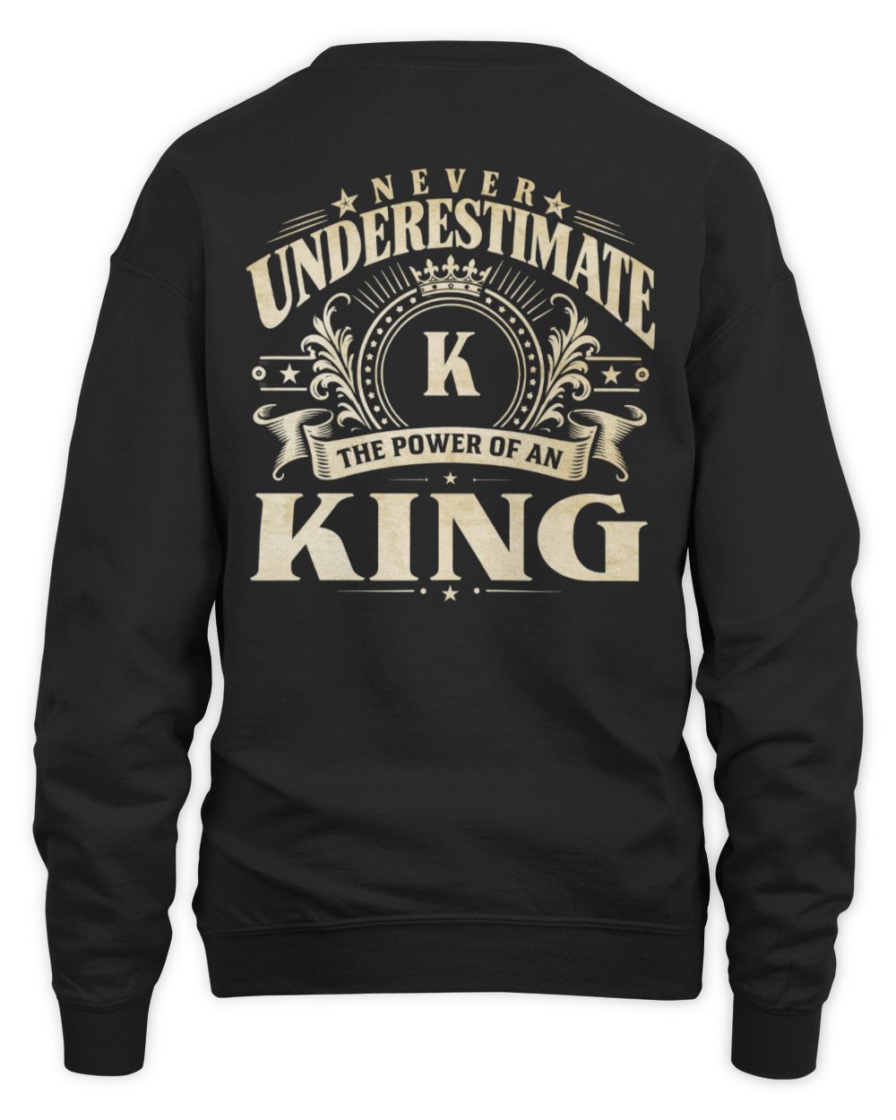 Never Underestimate Your Name Luxury Logo Shirt KING M1-63 / Unisex Sweatshirt / black