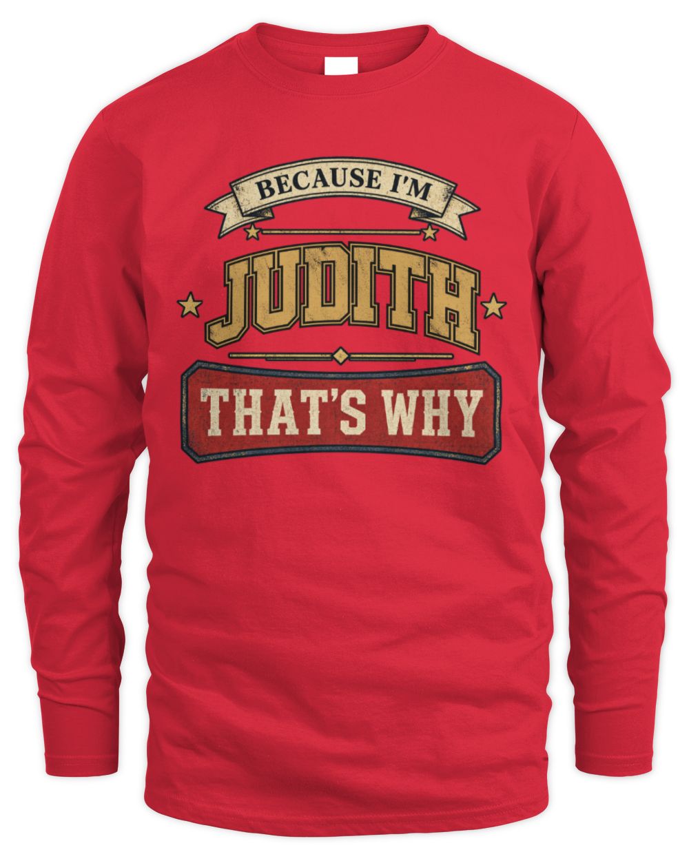 Because I'm Name That's Why Americana T-Shirt JUDITH M1-S88 / Men's Long Sleeved T-Shirt / red