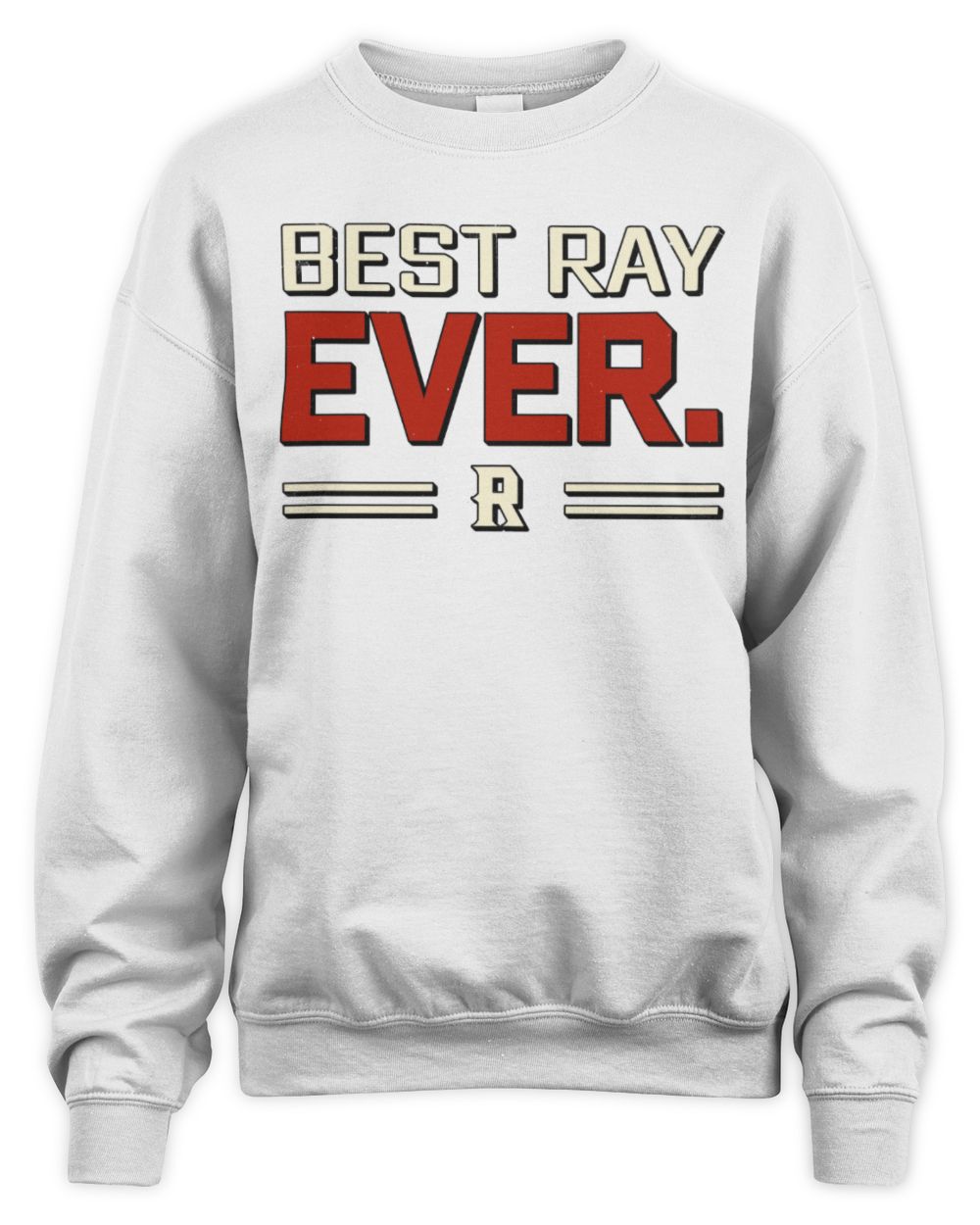 Best Your Name Ever Cool Shirt RAY M1-58 / Unisex Sweatshirt / white