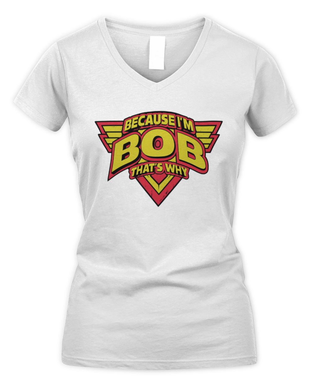 Because I'm Name That's Why Red and Yellow Logo Graphic T-Shirt BOB M1-75 / Women's V-Neck T-Shirt / white