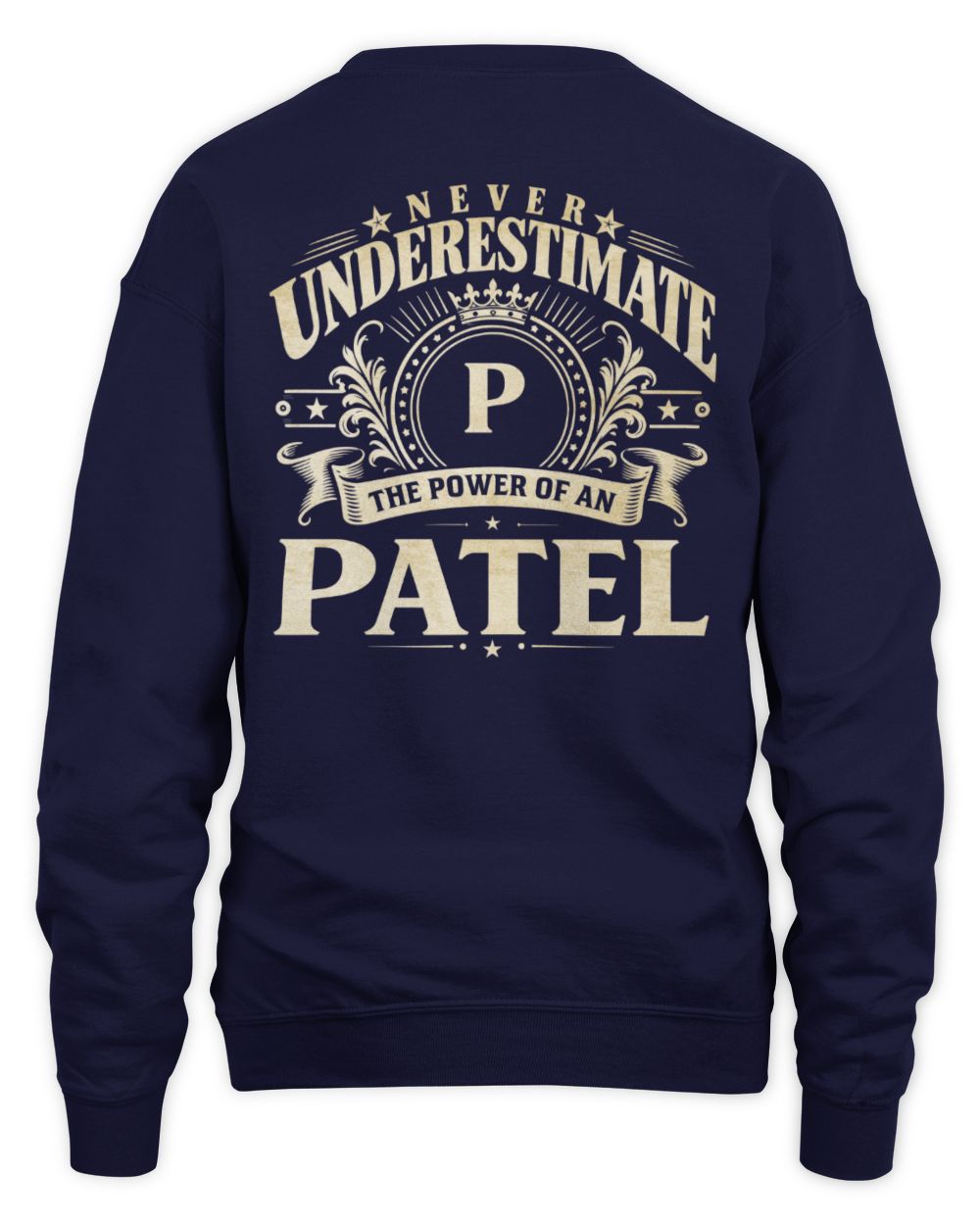 Never Underestimate Your Name Luxury Logo Shirt PATEL M1-63 / Unisex Sweatshirt / navy