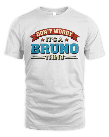 Don't Worry It's a Your Name Thing Funny Retro T-Shirt BRUNO M1-57 / Unisex Standard T-Shirt / white